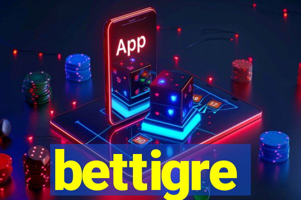 bettigre