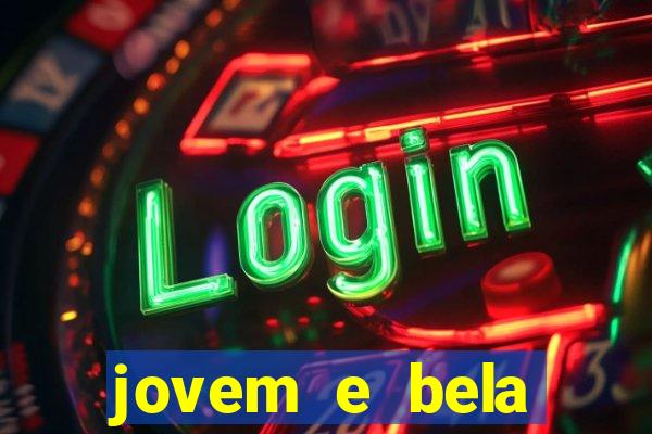 jovem e bela dublado download