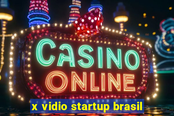 x vidio startup brasil