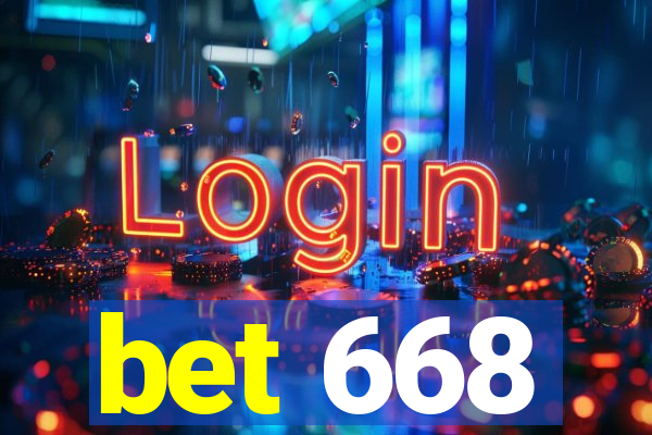 bet 668