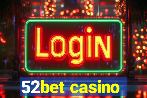 52bet casino