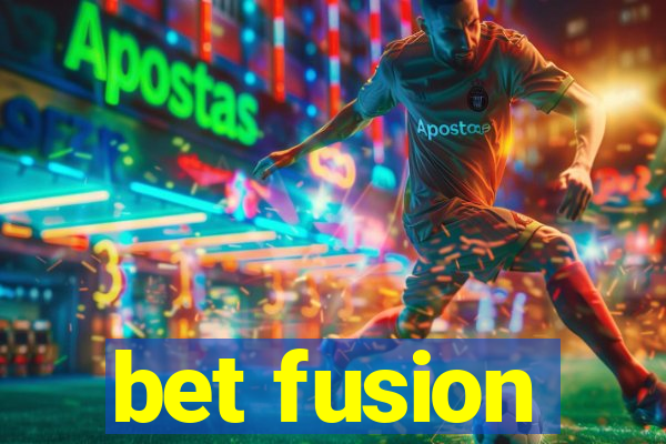 bet fusion