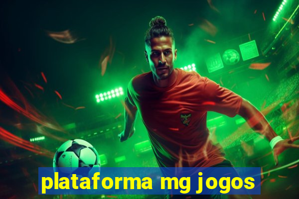 plataforma mg jogos