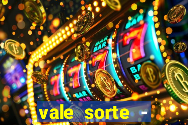 vale sorte - resultado hoje