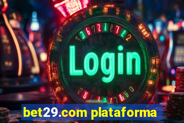 bet29.com plataforma