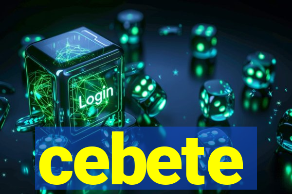 cebete