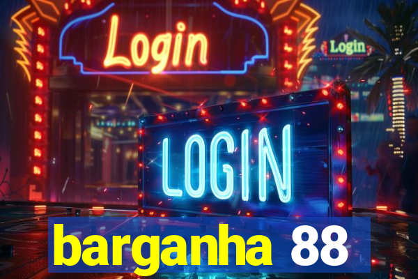 barganha 88