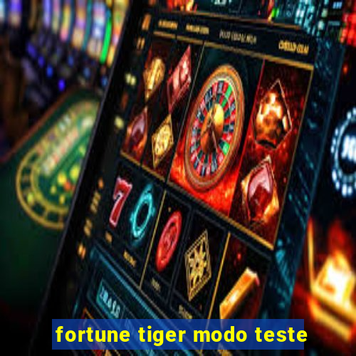 fortune tiger modo teste