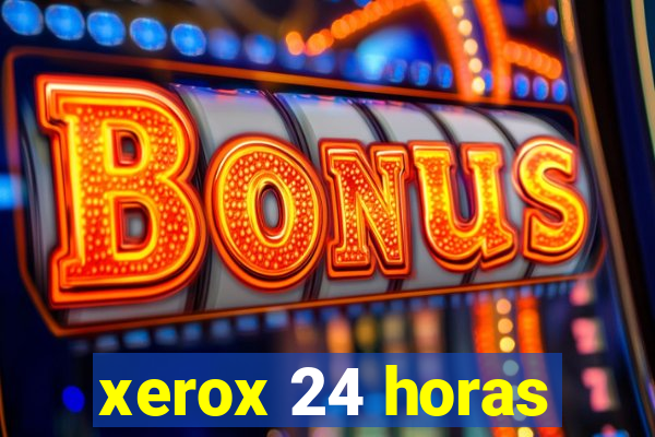 xerox 24 horas