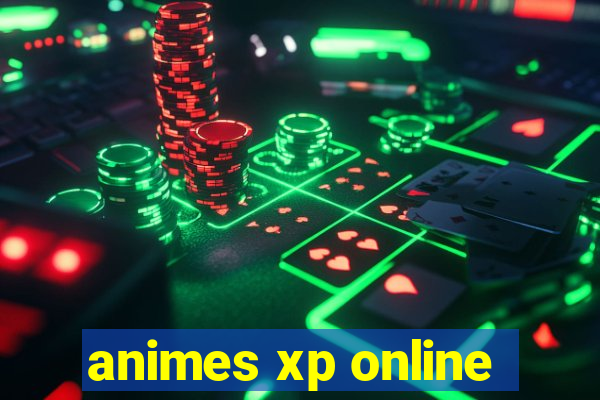 animes xp online