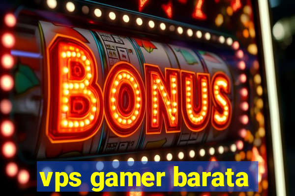 vps gamer barata