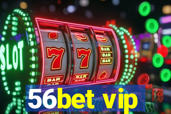 56bet vip