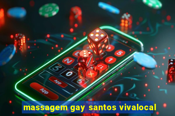 massagem gay santos vivalocal