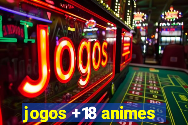 jogos +18 animes