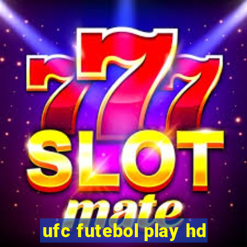 ufc futebol play hd