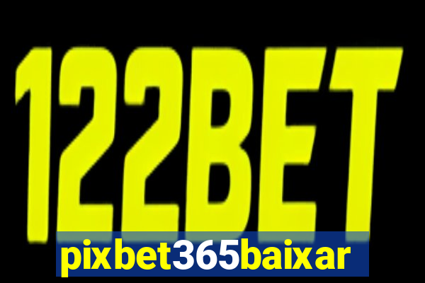 pixbet365baixar