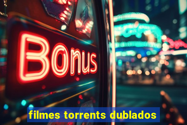 filmes torrents dublados