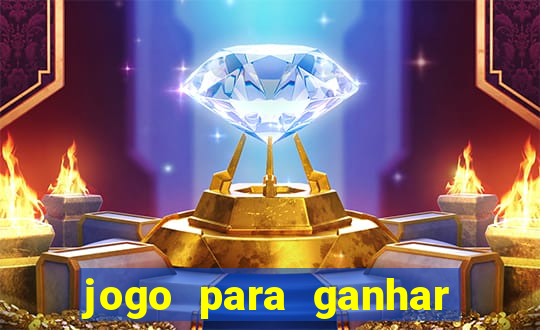 jogo para ganhar dinheiro gratis