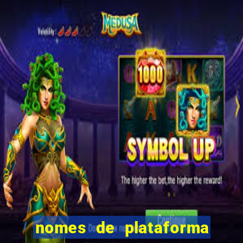 nomes de plataforma de jogos de aposta