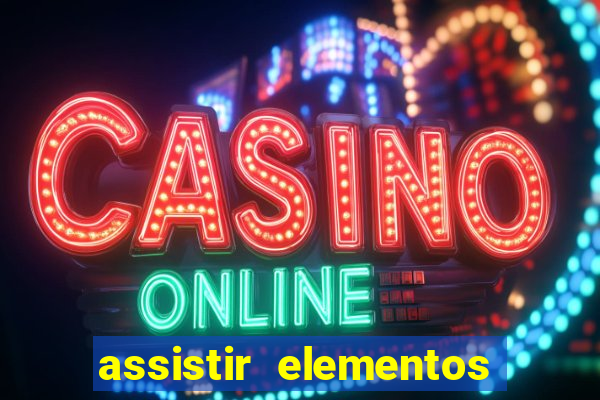 assistir elementos online dublado drive