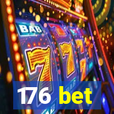 176 bet