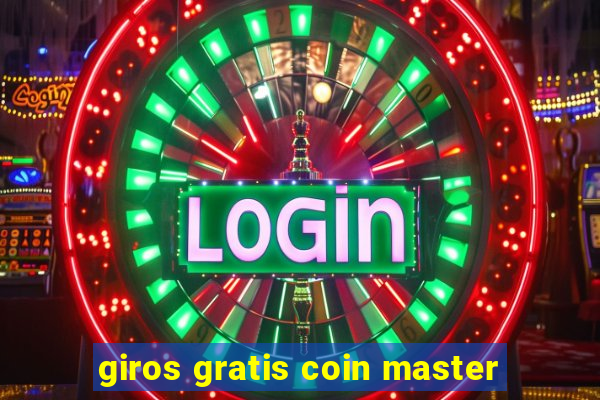 giros gratis coin master