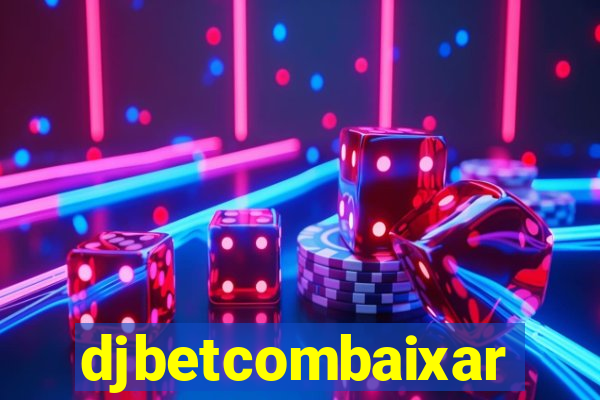 djbetcombaixar