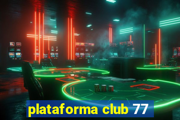 plataforma club 77