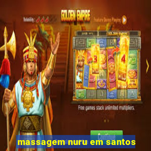 massagem nuru em santos