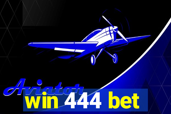 win 444 bet