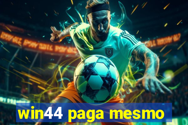 win44 paga mesmo