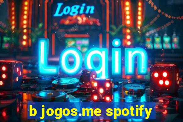 b jogos.me spotify