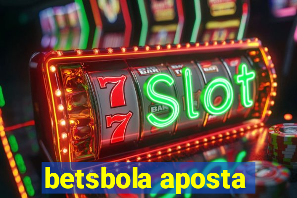 betsbola aposta