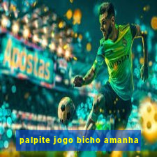 palpite jogo bicho amanha