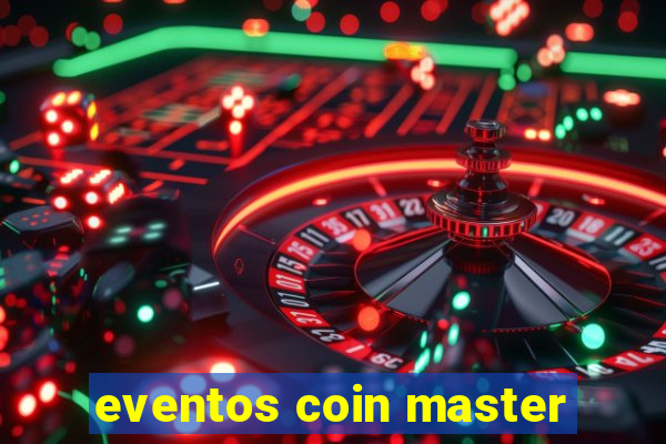 eventos coin master