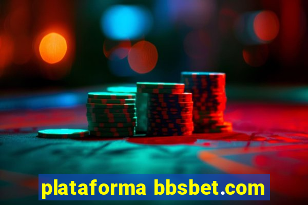 plataforma bbsbet.com