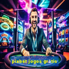 pixbet jogos grátis