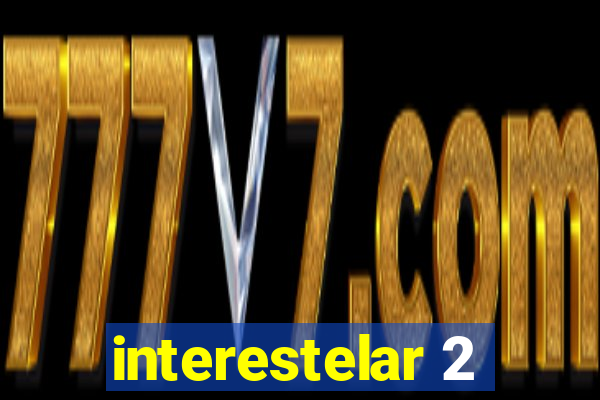 interestelar 2