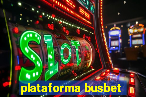 plataforma busbet