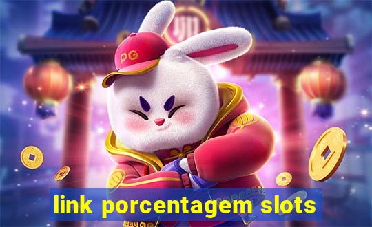 link porcentagem slots