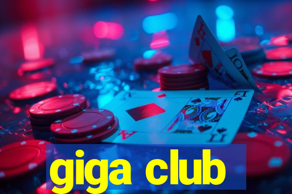 giga club