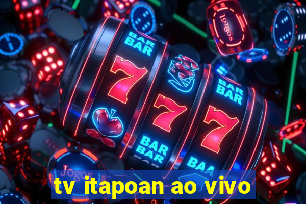 tv itapoan ao vivo