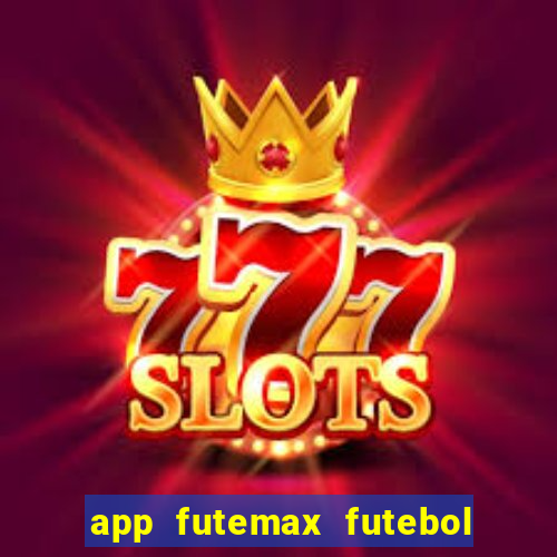 app futemax futebol ao vivo