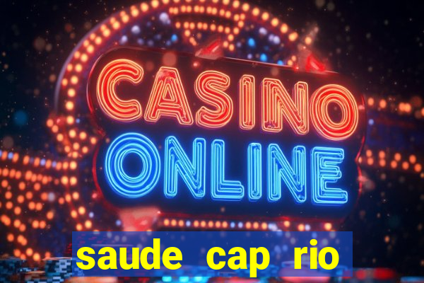 saude cap rio preto resultado