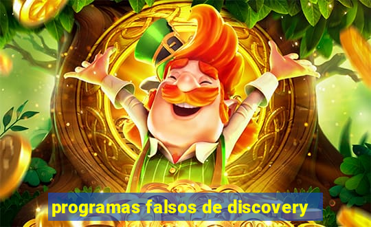 programas falsos de discovery