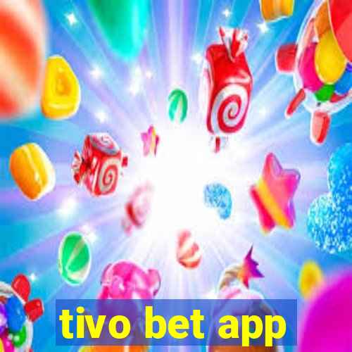 tivo bet app