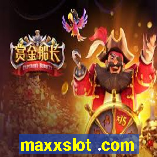 maxxslot .com