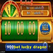 900bet lucky dragon