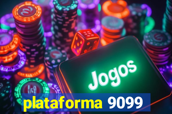 plataforma 9099