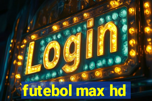 futebol max hd